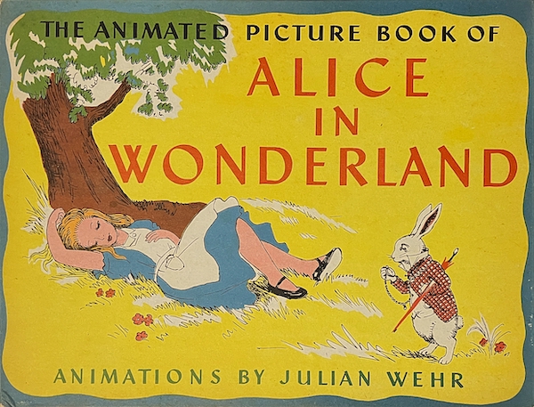 The Animated Picture Book of Alice in Wonderland, Julian Wehr, 1945